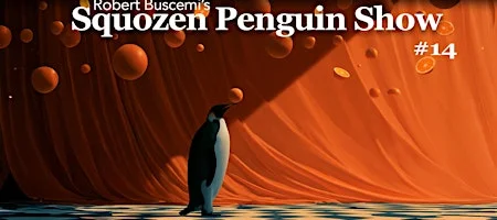 Poster for Robert Buscemi's Squozen Penguin Show #14