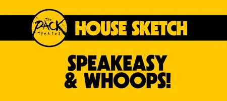 Poster for HOUSE SKETCH: Speakeasy & Whoops!