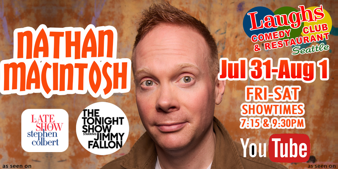 Poster for Comedy Show: Nathan Macintosh at Laughs Comedy – Seattle