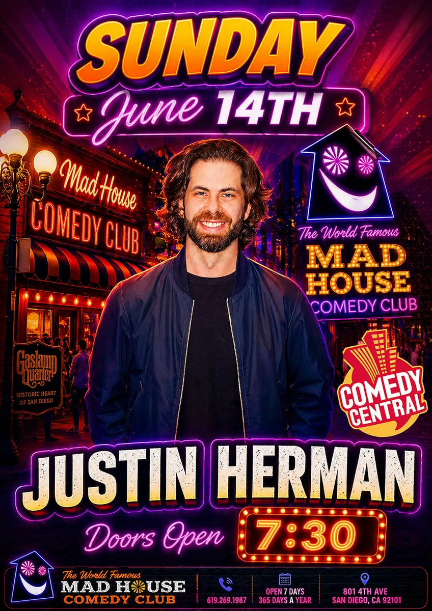 Poster for It’s The World Famous Mad House Comedy Club Favorites Show starring Justin Herman as seen on Comedy Central and more! Plus another 6 hilarious standup comedians all on one show!