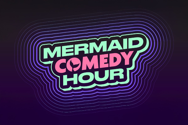 Poster for Mermaid Comedy Hour ft. Valerie Tosi, Kari Assad, Mo Welch, Erin Foley, Gina Brillon, Quincy Yeoman, Blake Benson, Angie Stroud, Shivani Dave & Dani Lyle! and more TBA