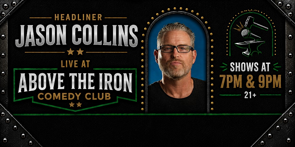 Poster for Above The Iron Presents: Jason Collins | Stand-Up Comedy July 31st