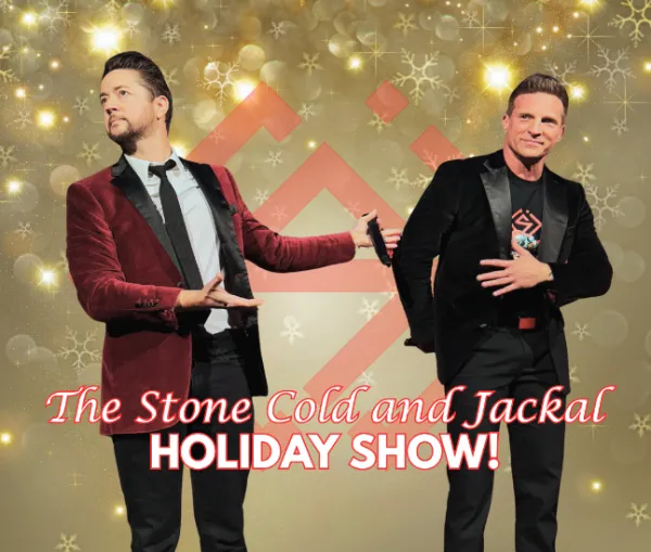 Poster for STONE COLD & THE JACKAL "HOLIDAY SHOW" - SPECIAL EVENT - @ SMITHTOWN PERFORMING ARTS CENTER, SMITHTOWN, NY - SUNDAY, 12/6 @ 4:00PM