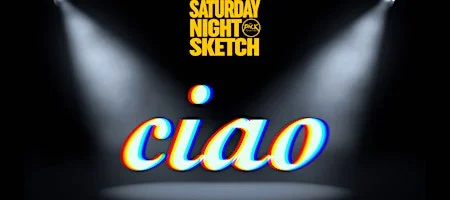 Poster for SATURDAY NIGHT SKETCH: Ciao