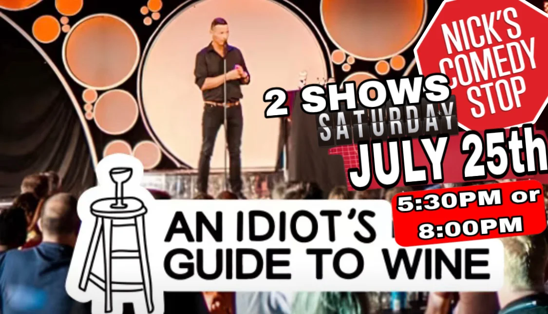 Poster for SPECIAL EVENT “An Idiots Guide to Wine” at Nicks 7/25