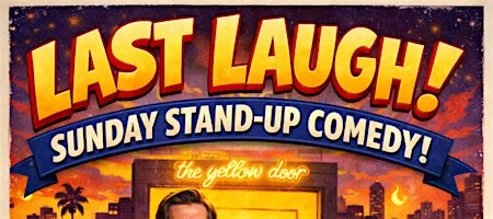 Poster for Last Laugh! Sunday Stand-up Comedy at National Lampoon: The Yellow Door