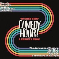 Poster for To What End? Comedy Variety Hour
