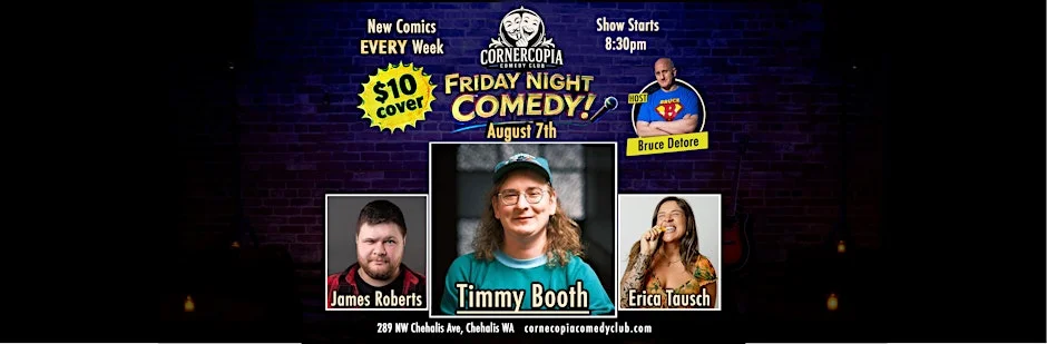 Poster for Friday Night Comedy featuring Timmy Booth!