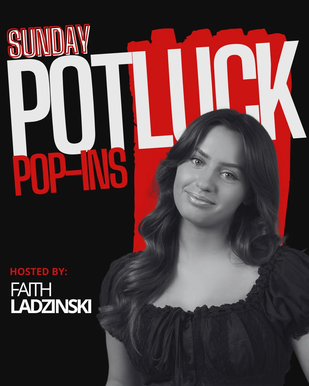 Poster for Sunday Potluck Hosted by Faith Ladzinski