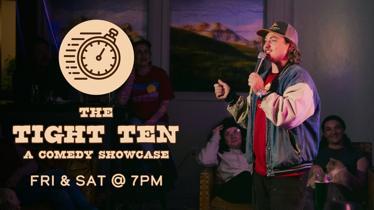 Poster for 6/26-27 THE TIGHT TEN: A Comedy Showcase