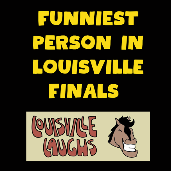 Poster for Funniest Person in Louisville - FINALS!