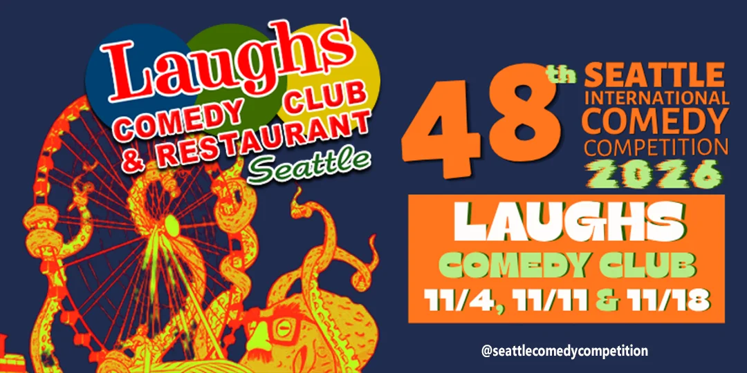 Poster for 48th Annual Seattle International Comedy Competition @LaughsComedy- Seattle