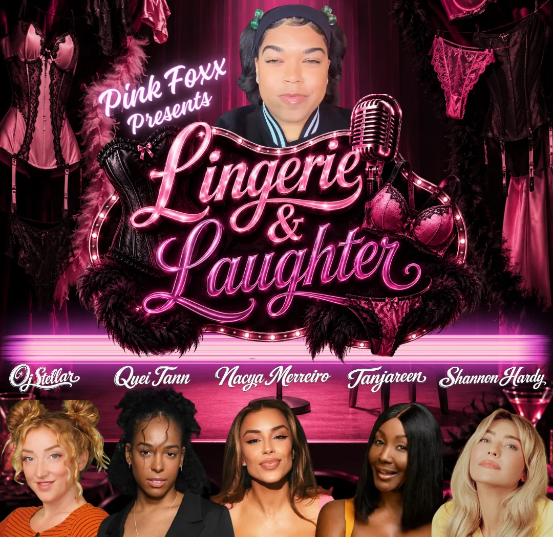 Poster for Lingerie & Laughter ft. Pink Foxx ft. OJ Stellar, Quei Tann, Nacya Marreiro, Tanjareen, Shannon Hardy