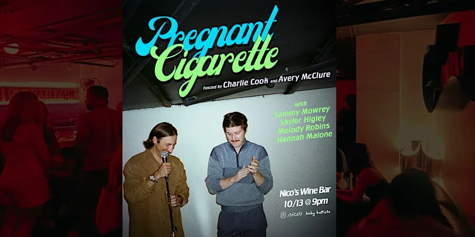 Poster for Pregnant Cigarette | Standup Comedy Show (w/ Charlie Cook & Avery McClure)