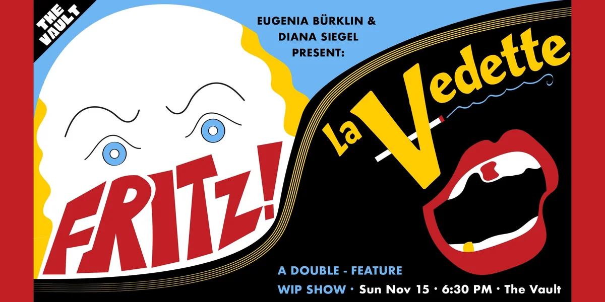 Poster for "Fritz!" / "La Vedette" : A Double-Feature Works-in-Progress Show