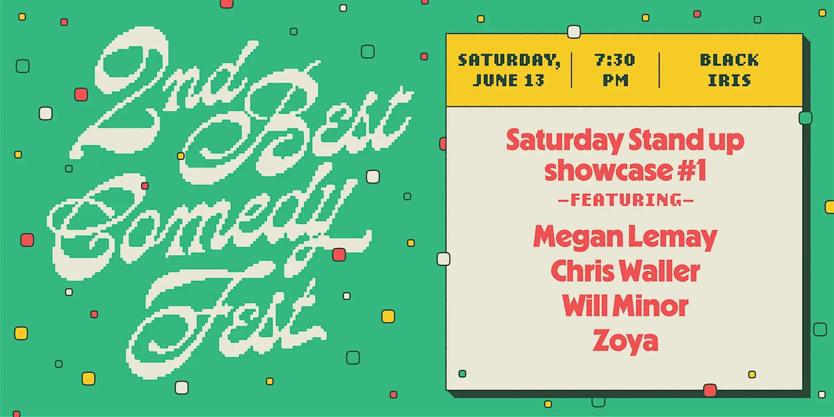 Poster for 2ND BEST FEST / Saturday Stand-Up Showcase #1 / Black Iris