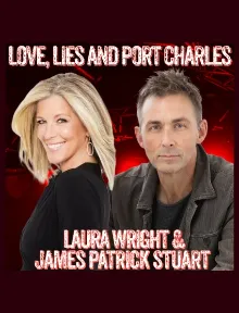 Poster for Special Event: Love, Lies and Port Charles with Laura Wright and James Patrick Stuart