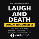 Poster for Laugh & Death | Benefitting the Endurant Movement