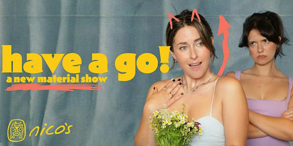 Poster for Have a Go w/ Rachel Bonnetta & Bri Rodebaugh @ baby battista
