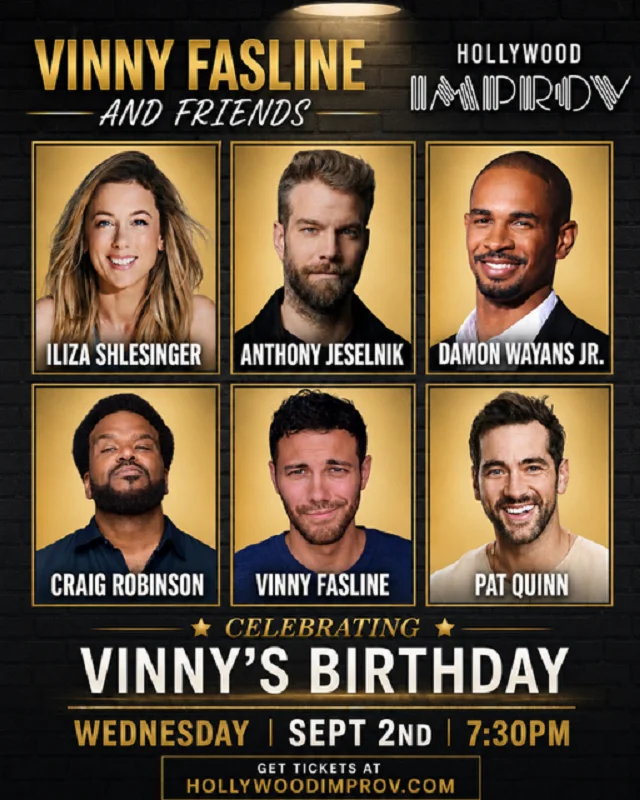 Poster for Vinny Fasline & Friends ft. Iliza Shlesinger, Anthony Jeselnik, Damon Wayans Jr., Pat Quinn, Vinny Fasline and More TBA!