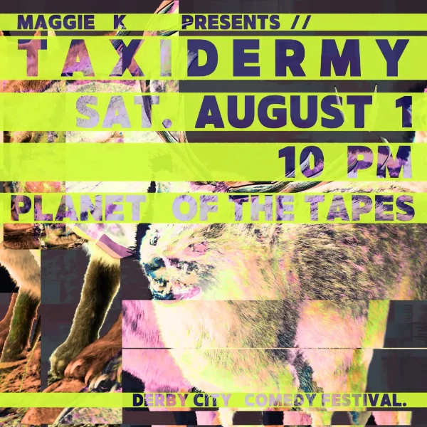Poster for Derby City Comedy Festival: Maggie K presents "Taxidermy"