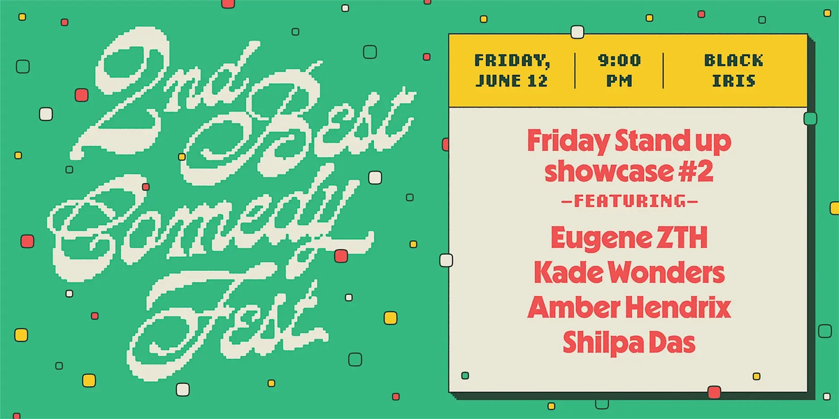 Poster for 2ND BEST FEST / Friday Stand-Up Showcase #2 / Black Iris
