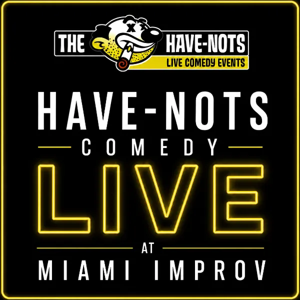Poster for Have-Nots Comedy LIVE!