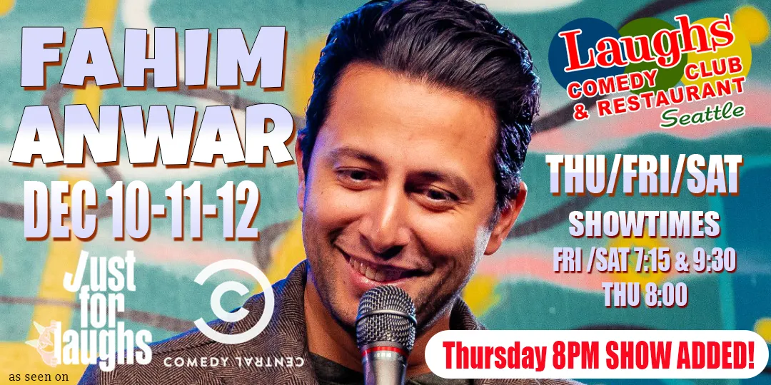Poster for Comedy Show: Fahim Anwar Dec. 10th-12th at Laughs Comedy Club- Seattle