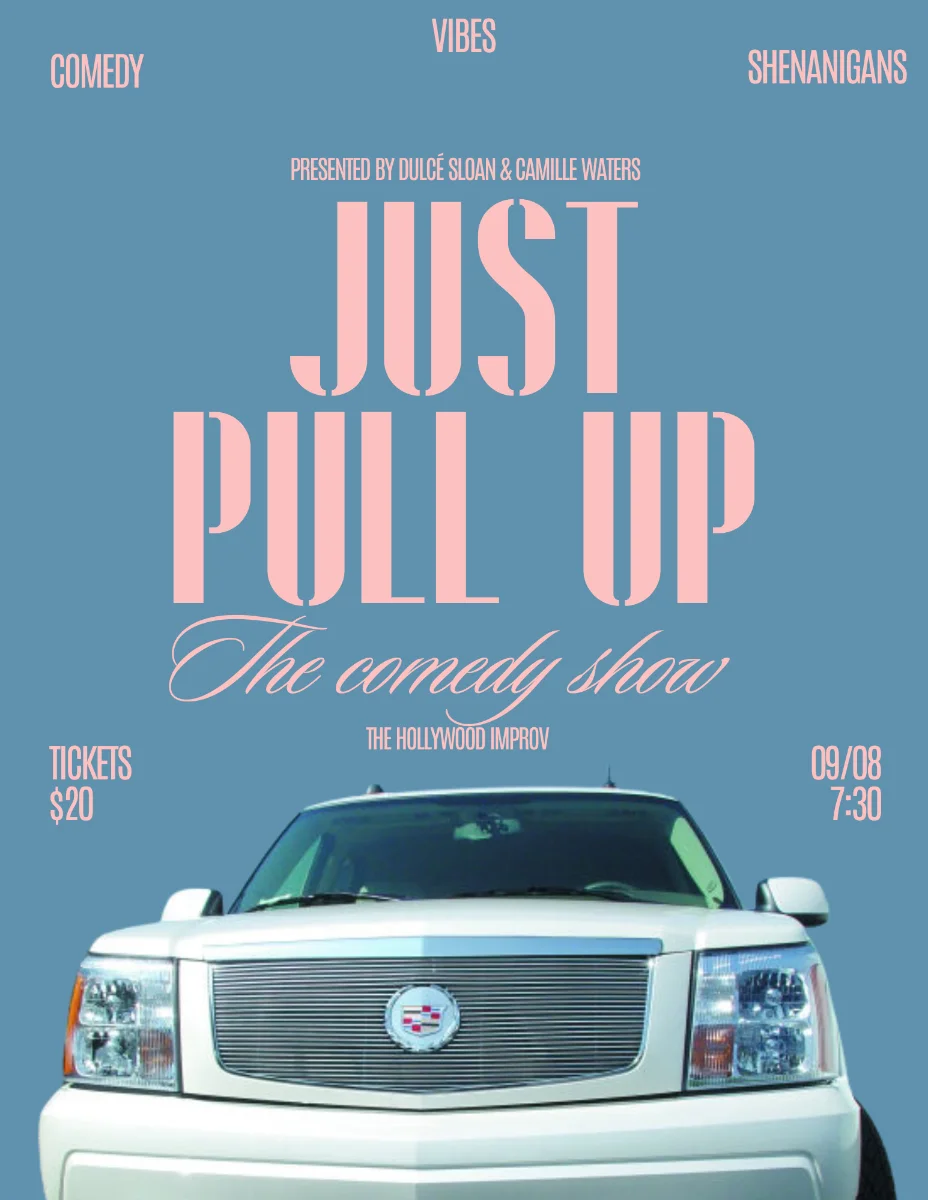 Poster for Just Pull Up ft. Dulcé Sloan, Camille Waters, Kali Scott, Kalea McNeill, David Gborie, Maddi Mays, Ron Funches and more TBA