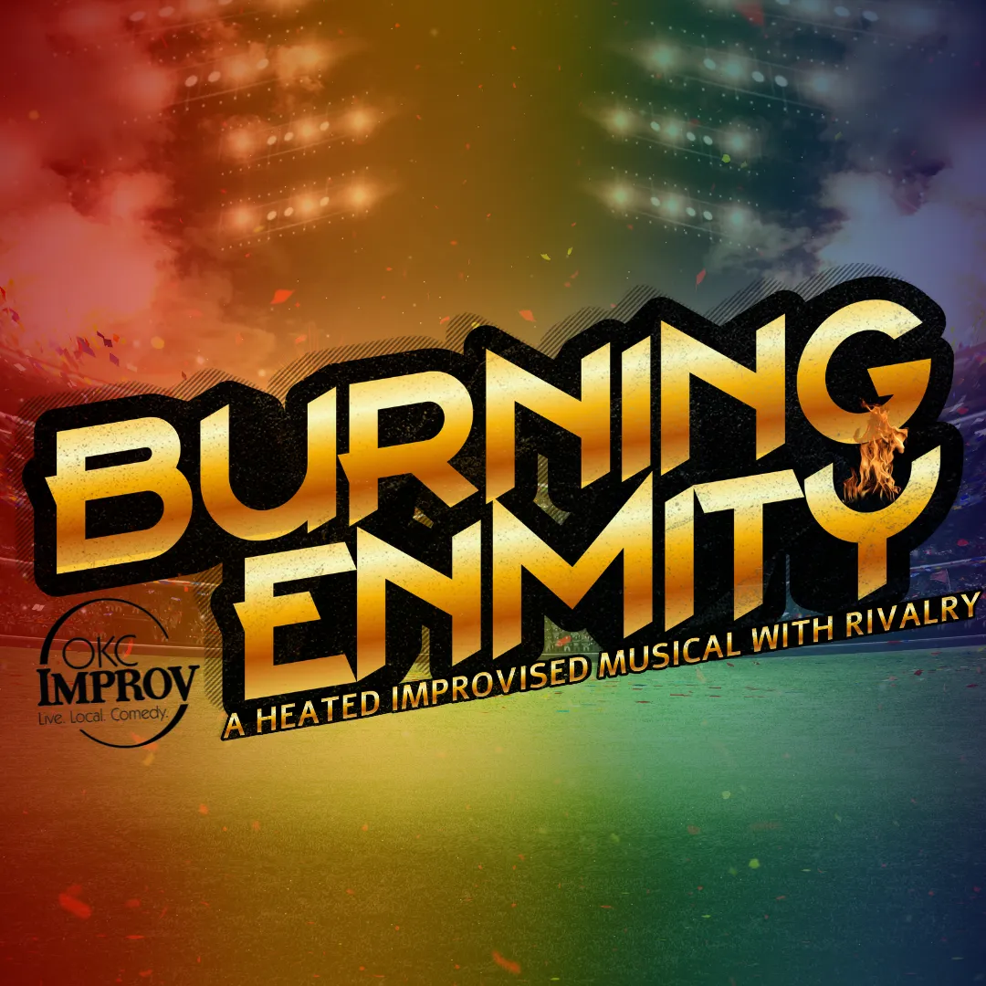 Poster for (06/12/26) @ 7:30PM | 🌈 BURNING ENMITY: THE MUSICAL (w/ Opening Act "OKC IMPROV GAYMES" & Performances by "YAKISOBA")