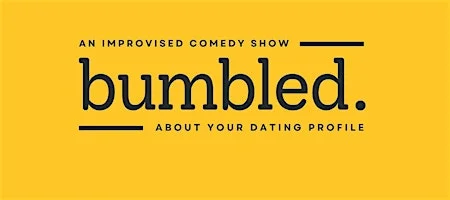 Poster for Bumbled — An Improvised Comedy Show About Real Dating Profiles