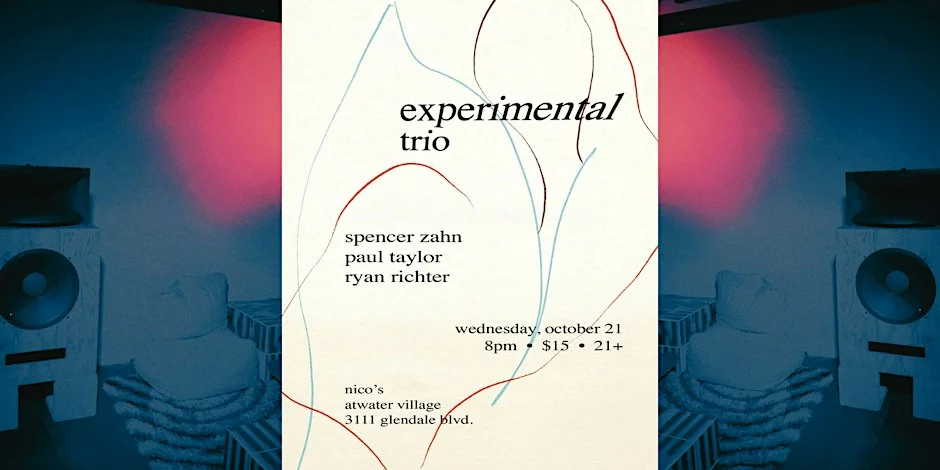 Poster for Experimental Trio | Spencer Zahn, Paul Taylor, Ryan Richter @ nico's