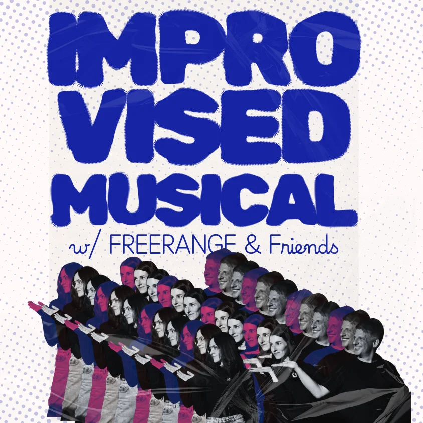 Poster for IMPROVISED MUSICAL with Freerange & Friends