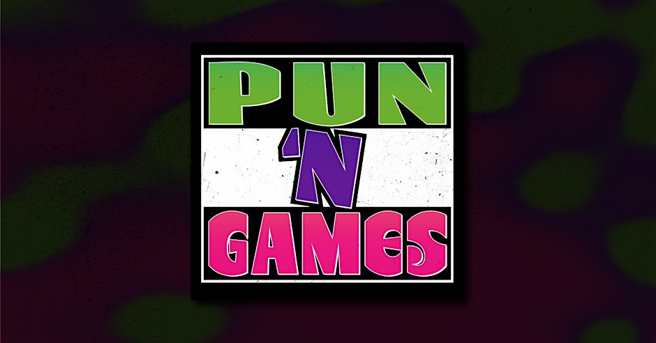 Poster for Pun 'N Games - A Punny, Wordplay Comedy Show