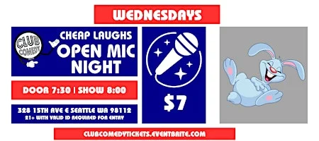 Poster for Club Comedy Seattle Cheap Laughs Open Mic Night 7/8/2026 7:30PM