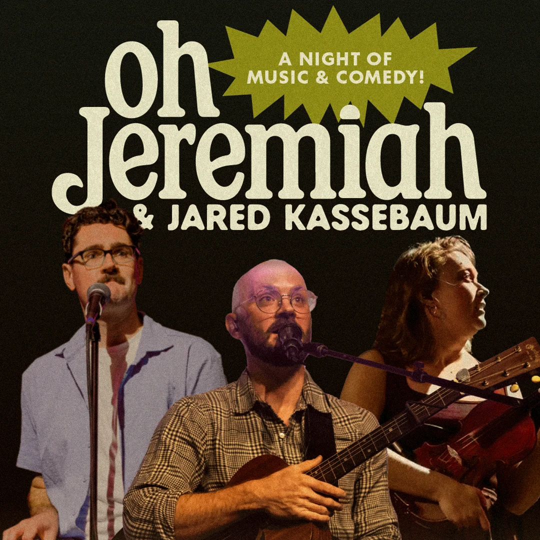 Poster for Music & Comedy with Oh Jeremiah And Jared Kassebaum