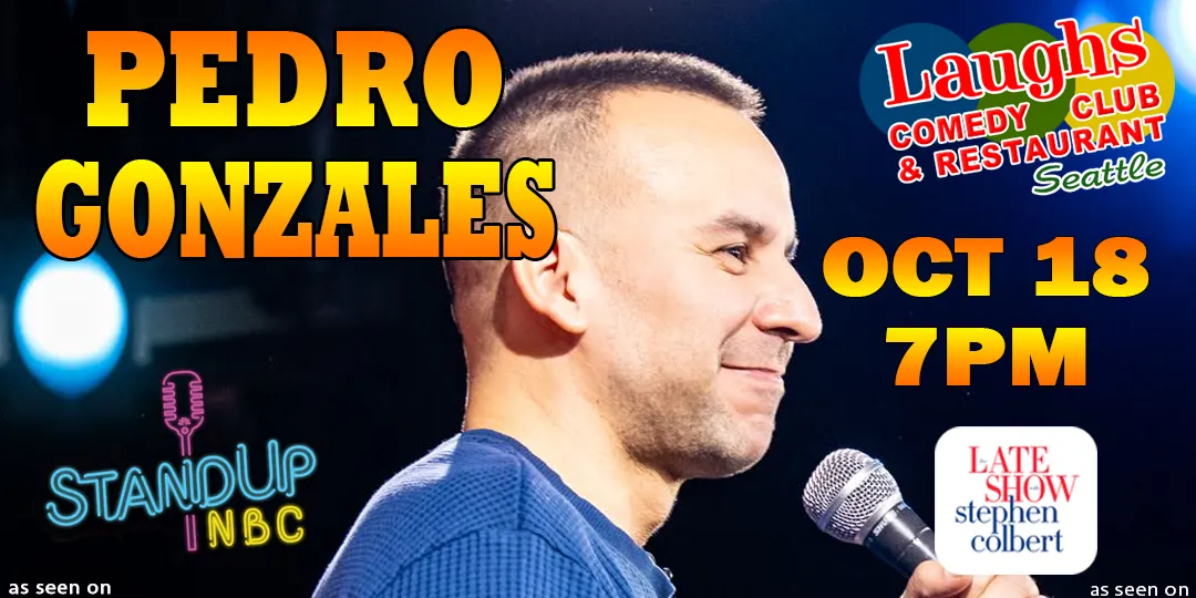 Poster for Comedy show: Pedro Gonzalez Sunday Oct. 18th at 7pm Laughs Comedy
