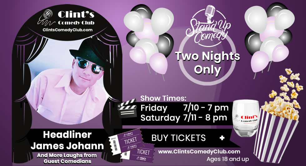 Poster for Comedian James Johann Appearing at Clint's Comedy Club - July 10 - 11