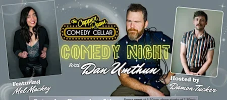 Poster for Comedy Night with Dan Umthun: Featuring Mel Mackey & Host Damon Tucker