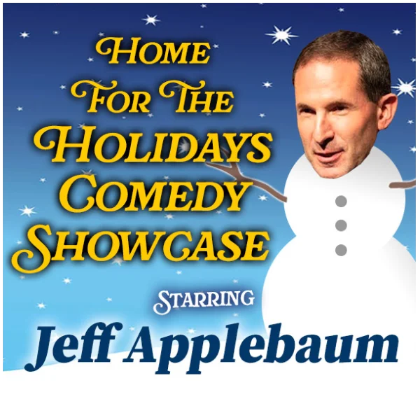 Poster for Home for the Holidays Showcase Starring Jeff Applebaum