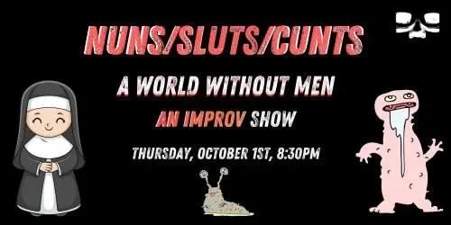 Poster for NUNS/SLUTS/CUNTS – IMPROV WITHOUT MEN