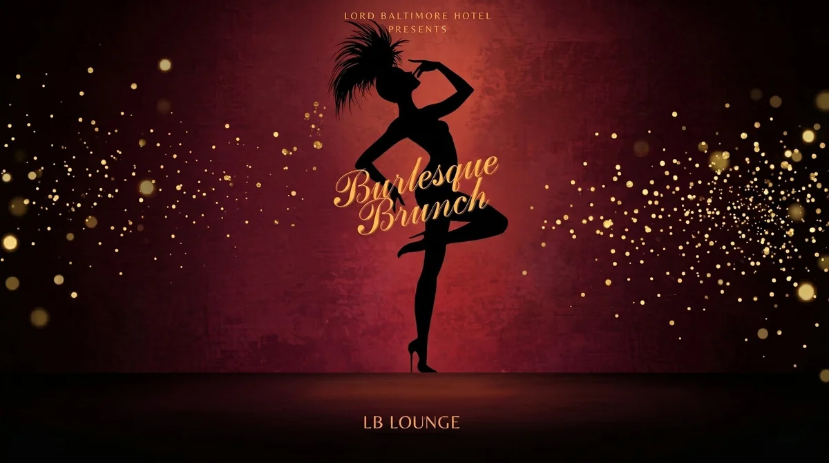 Poster for Burlesque Brunch at the Lord Baltimore Hotel