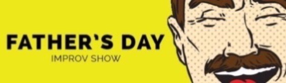 Poster for Father's Day Improv Show!