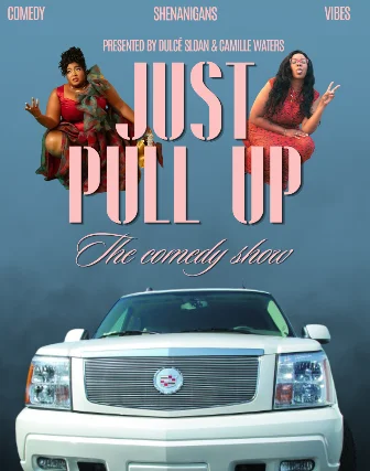 Poster for Just Pull Up ft. Dulcé Sloan, Camille Waters, and more TBA