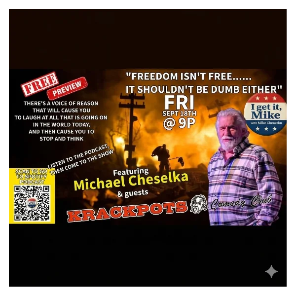 Poster for FREE PREVIEW NIGHT OF "I GET IT, MIKE" WITH MICHAEL CHESELKA - EPISODE #5