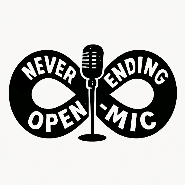 Poster for The NEVER ENDING Open Mic