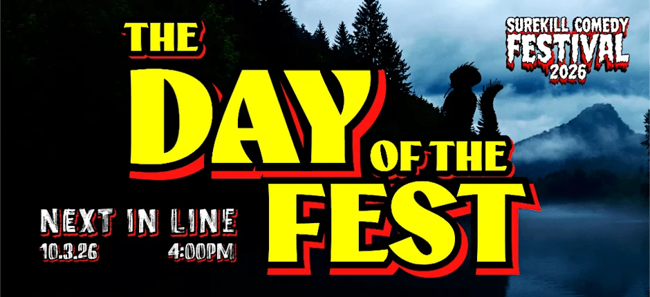 Poster for SureKill Comedy's "The Day of the Fest" Variety Show (BYOB)