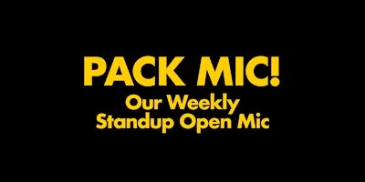 Poster for PACK MIC: Weekly Standup Open Mic
