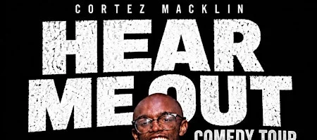 Poster for CORTEZ MACKLIN LIVE (HEAR ME OUT)