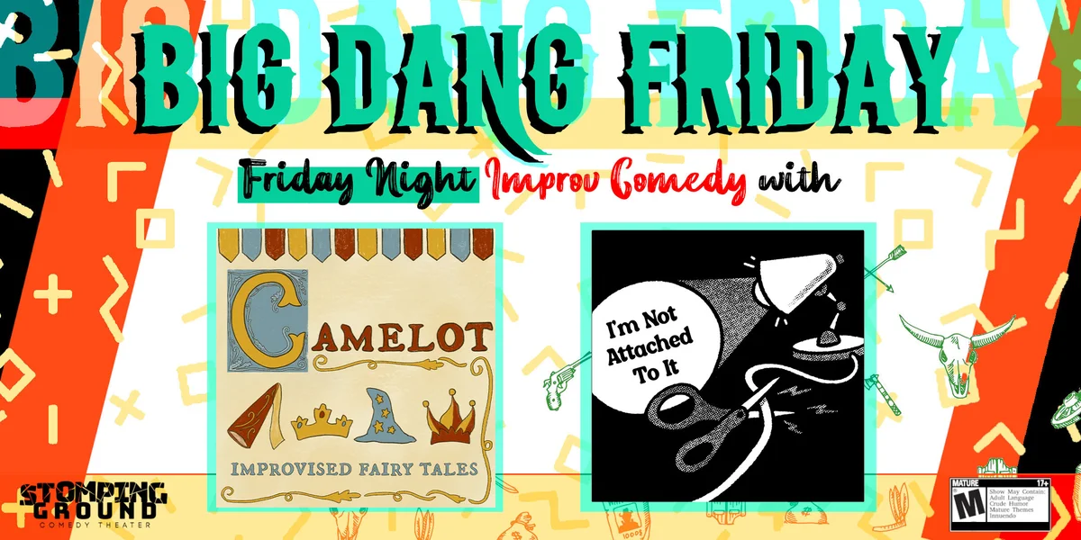 Poster for Big Dang Friday featuring I’m Camelot and I’m Not Attached To It